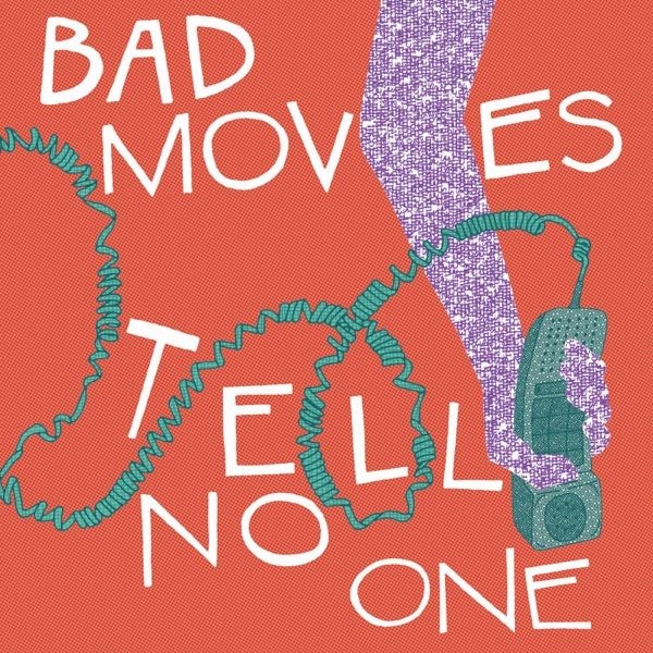 34. TELL NO ONE by Bad Moves