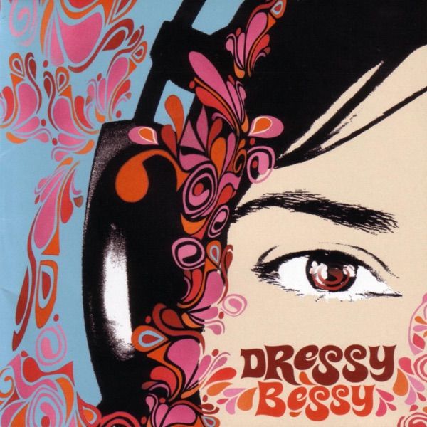 55. DRESSY BESSY (self-titled)
