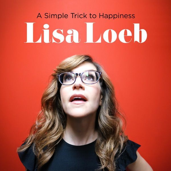 19. A SIMPLE TRICK TO HAPPINESS by Lisa Loeb