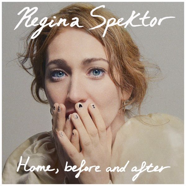 190. HOME, BEFORE AND AFTER by Regina Spektor