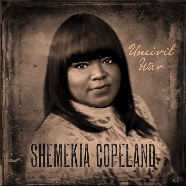 95. UNCIVIL WAR by Shemekia Copeland