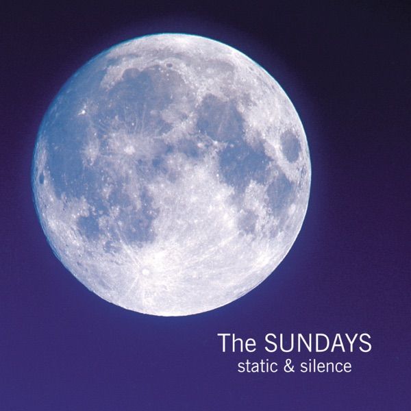 108. STATIC AND SILENCE by The Sundays