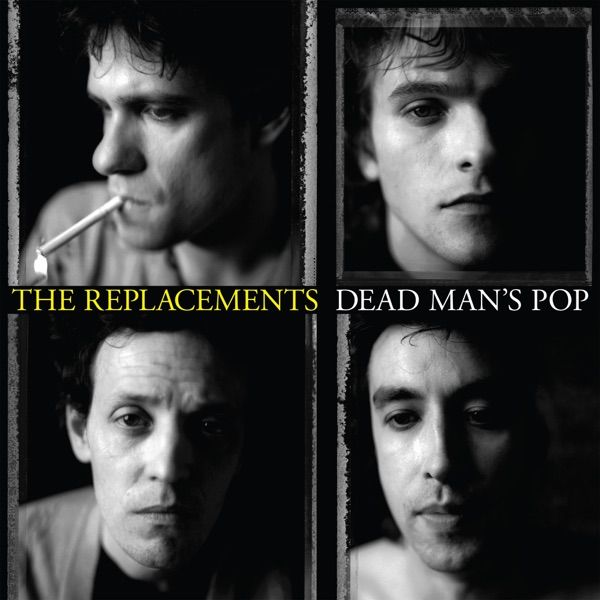 139. DEAD MAN’S POP by The Replacements
