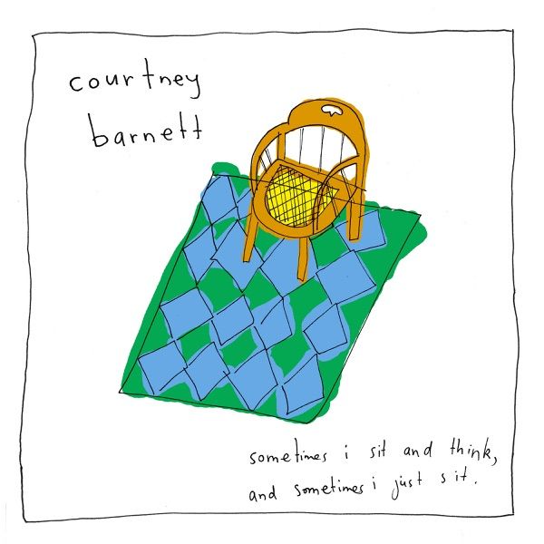 249. SOMETIMES I SIT AND THINK, AND SOMETIMES I JUST SIT by Courtney Barnett