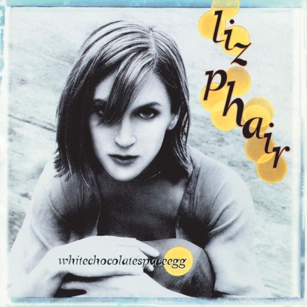 58. WHITECHOCOLATESPACEEGG by Liz Phair