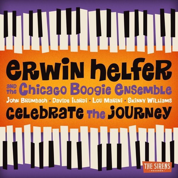 121. CELEBRATE THE JOURNEY by Erwin Helfer and the Chicago Boogie Ensemble