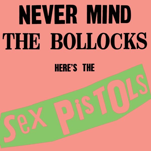 165. NEVER MIND THE BOLLOCKS, HERE'S THE SEX PISTOLS by The Sex Pistols
