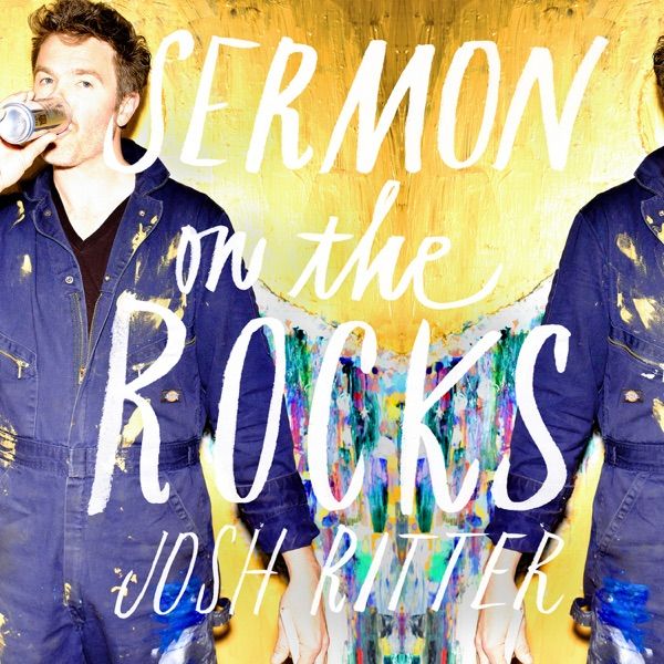 200. SERMON ON THE ROCKS by Josh Ritter