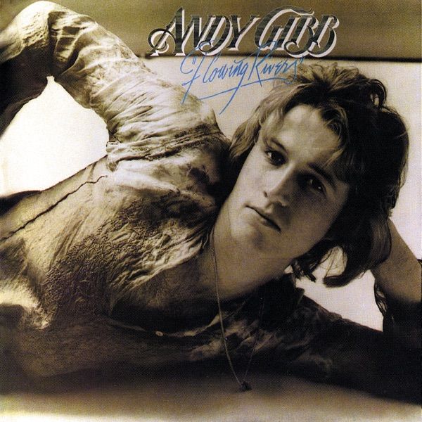 238. FLOWING RIVERS by Andy Gibb