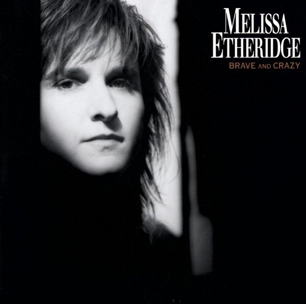 252. BRAVE AND CRAZY by Melissa Etheridge