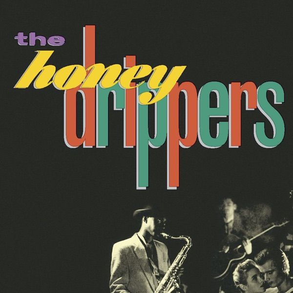 218. THE HONEYDRIPPERS, VOL. 1 (self-titled)